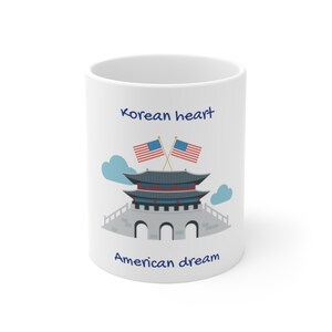 Korean Heart American Dream | Immigrant to US | Ceramic Mug 11oz