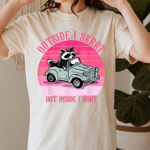 Outside I Skrrt But Inside I Hurt Racoon Vintage,  I Hurt Racoon  shirt