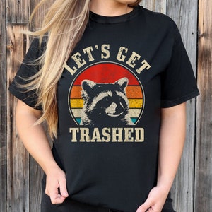 Raccoon Let&#39;s Get Trashed Vintage Retro Racoon Funny, Racoon Funny Shirt, Racoon Shirt