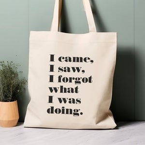 100% katoenen draagtas, ik kwam, ik zag dat ik vergat wat ik aan het doen was, milieuvriendelijke boodschappentas, tas voor het leven, offerte