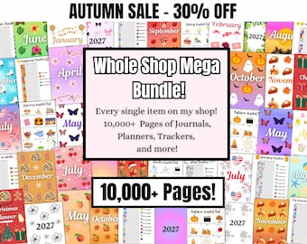 May include: A digital collection of planner pages featuring various seasonal themes, months, and trackers. The central text reads Whole Shop Mega Bundle! Every single item on my shop! 10,000+ Pages of Journals, Planners, Trackers, and more! 10,000+ Pages!