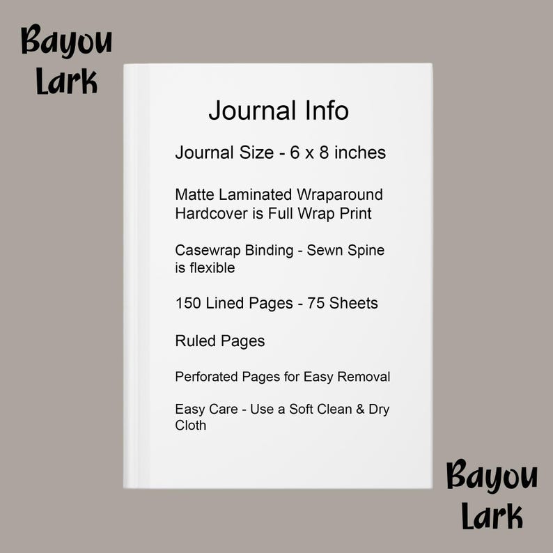 May include: A white journal with the text "Journal Info" and product details. The journal is 6 x 8 inches, has a matte laminated wraparound hardcover, and 150 lined pages. The journal has a sewn spine and perforated pages.