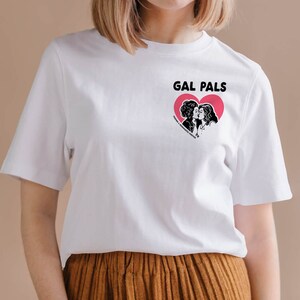 Gal Pals Women&#39;s T-Shirt, Lesbian Couple Shirt, Love is Love T-Shirt, LGBTQIA Pride Shirt, Queer Culture Shirt, Funny Gay T-Shirt