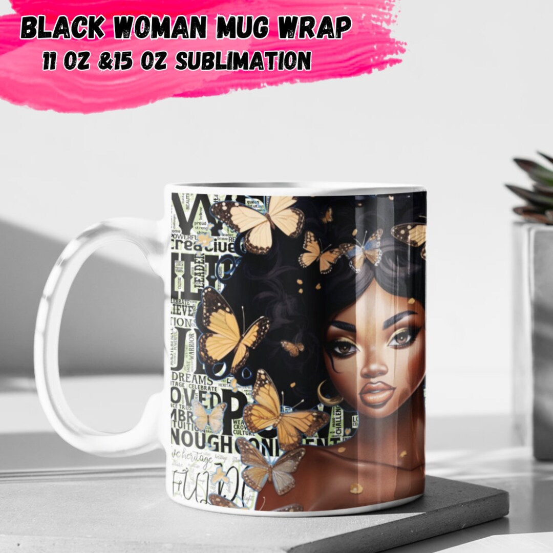 Black Woman Mug Wrap Sublimation Design, 11oz Mug Wrap Design, I Am A