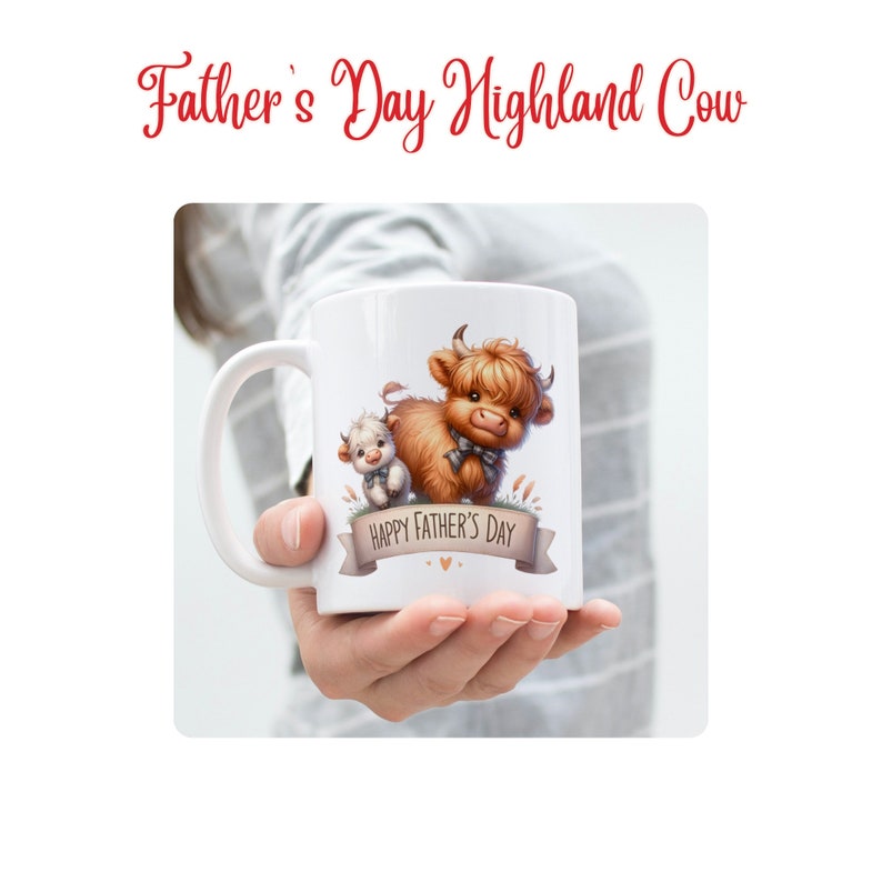 May include: White ceramic mug with a brown and white highland cow and a smaller calf. The mug has a brown ribbon with the text "Happy Father's Day" on it.