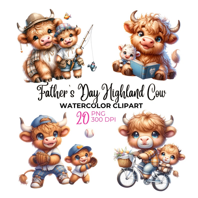 May include: Watercolor clipart of Highland cows, a father and son, in various activities. The father cow is wearing a baseball cap, fishing, playing baseball, and riding a bicycle. The son cow is wearing a baseball cap, fishing, playing baseball, and riding in a basket on the bicycle. The text "Father's Day Highland Cow Watercolor Clipart 20 PNG 300 DPI" is at the top of the image.
