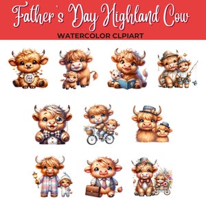 May include: Watercolor clipart featuring Highland cows in various scenes. The cows are depicted in different poses and wearing different outfits, including a hat, a bow tie, and a briefcase. The text "Father's Day Highland Cow" and "Watercolor Clipart" is included in the image.