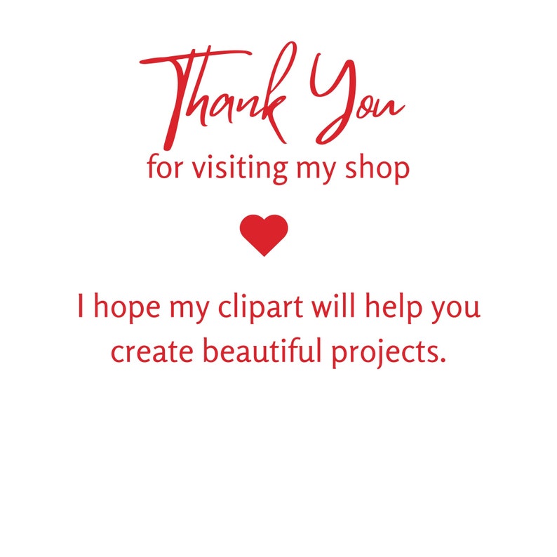 May include: Thank You for visiting my shop. I hope my clipart will help you create beautiful projects.