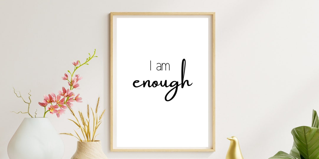 I Am Enough Motivational Wall Art Digital Print Motivational Etsy UK
