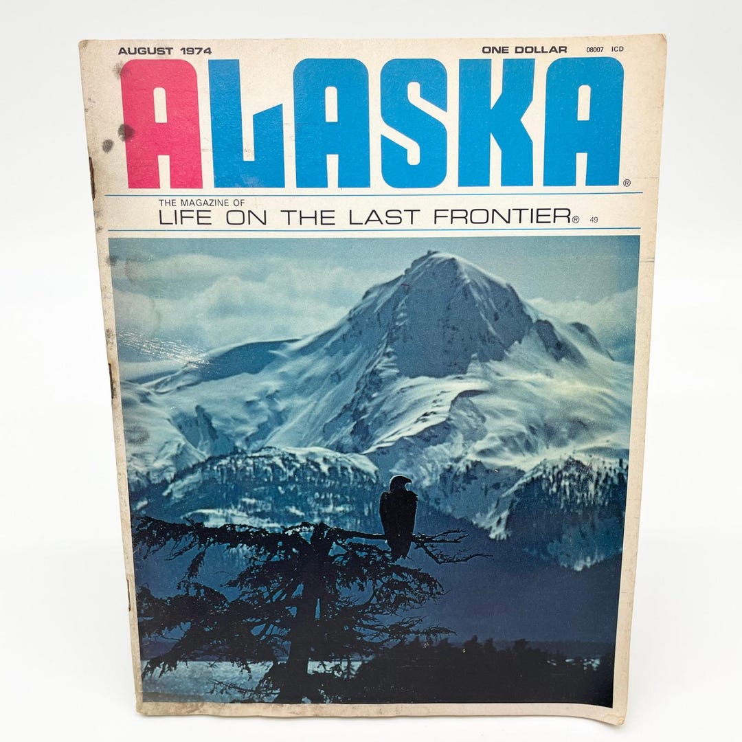Alaska Magazine Aug 1974 Bald Eagle Mountain Wilderness Frontier ...