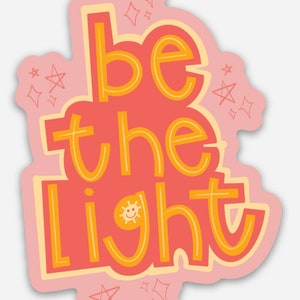 Be The Light Vinyl Sticker