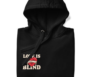 Love Is Blind Unisex Hoodie