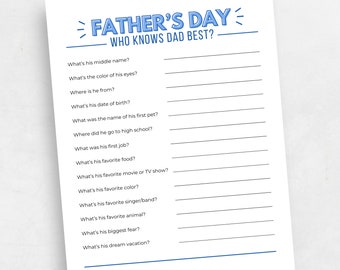 May include: A printable Father's Day game with the title "Who Knows Dad Best?"  The game includes a list of questions about a father, such as his middle name, favorite food, and dream vacation.
