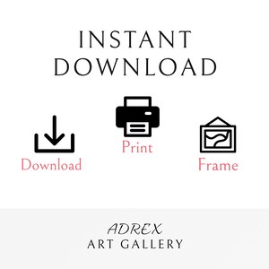 INSTANT DOWNLOAD. Simply download, print and frame!