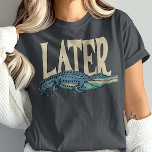 Later Gator Comfort Colors Unisex TShirt