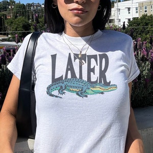 Later Gator Vintage 90s Y2K Baby Tee, Graphic Alligator Print, Retro Style Cropped T-Shirt, Funky Fashion Statement Shirt, Trendy Apparel