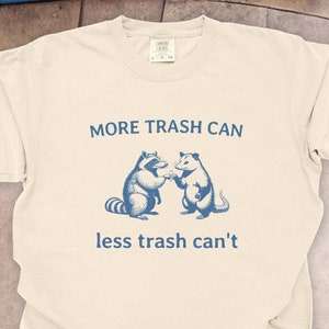 Raccoon Opossum T-Shirt, Funny TShirt, Positivity shirt, More trash can, Less trash can't, Trash panda Tee, Adopt street cat, Retro print