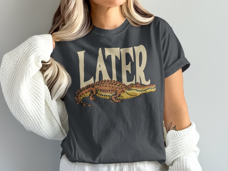 Later Gator Comfort Colors Unisex TShirt