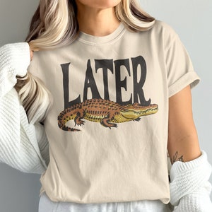 Later Gator Comfort Colors Unisex TShirt