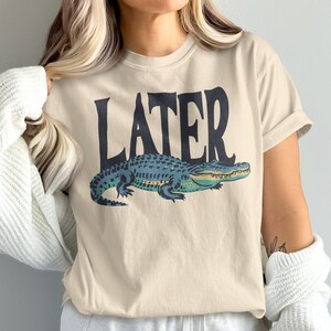 Later Gator Comfort Colors Unisex TShirt