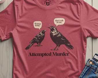 Maglietta con corvo tentato omicidio, maglietta con uccello divertente, maglietta con umorismo nero, maglietta con grafica sarcastica, abbigliamento con corvo, regalo per amanti degli uccelli, estetica gotica
