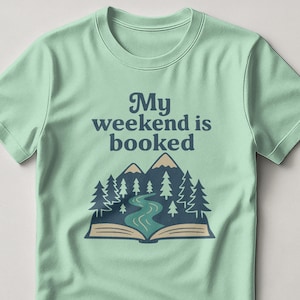 My Weekend is Booked T-Shirt, Book Lover Shirt, Bookish Tee, Gift for Book Lover, Literary Shirt, Reader Gift, Book Nerd, Book Club Shirt