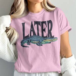Later Gator Comfort Colors Unisex TShirt