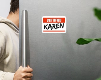 Fridge Magnet - Certified Karen