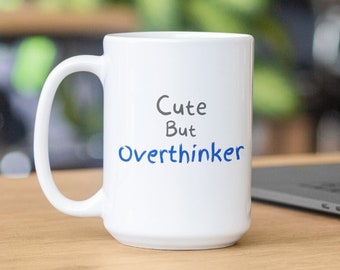 Personalized "Cute But Overthinker" Coffee Mug, Gift for Girlfriend, Wife or Husband, Perfect surprise for Valentines day gift or friends