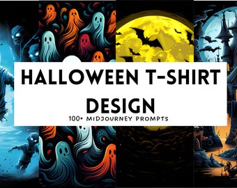 May include: A collage of Halloween-themed illustrations. The images include ghosts, a full moon with bats, and a haunted house. Text on a white background reads "HALLOWEEN T-SHIRT DESIGN" and "100+ MIDJOURNEY PROMPTS".