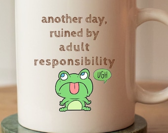 Another day ruined mug, Adult responsibility mug, Funny Mug, Sarcastic Mug, Novelty Mug, smart-ass mug, sassy mug, stressed mug, snarky mug