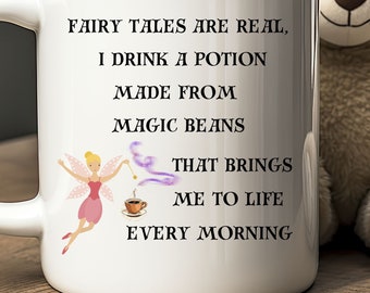 Fairy tales are real mug, Funny Coffe cup, funny mug, Sarcastic Mugs, Novelty Mugs, unique mugs, Gift for Mom, Dad joke mug, cool coffee mug