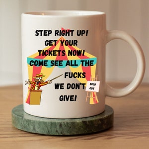 Fcks we don't give, Curse Word Mug, Cussing Mug, Funny Fck Mug, Sarcastic Mug, Profanity Mug, Best Friend Gift, funny profane gift, circus