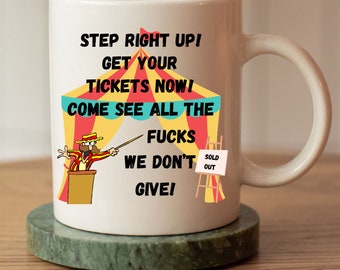 Fcks we don't give, Curse Word Mug, Cussing Mug, Funny Fck Mug, Sarcastic Mug, Profanity Mug, Best Friend Gift, funny profane gift, circus