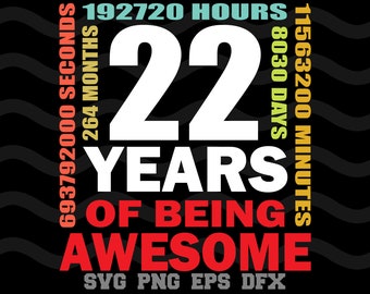 22nd Birthday SVG 22 Years Of Being Awesome Happy Birthday Design Silhouette SVG PNG Cutting File Cricut Digital Download