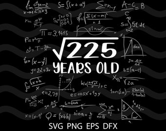 Square Root of 225:A Milestone Celebration Design | 15th Birthday | 15 Years old | Silhouette SVG PNG Cutting File Cricut Digital Download