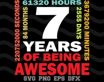 7th Birthday SVG 7 Years Of Being Awesome Happy Birthday Design Silhouette SVG PNG Cutting File Cricut Digital Download