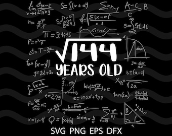 May include: A black and white graphic with mathematical equations and symbols surrounding the text "√144 YEARS OLD".