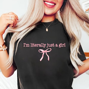 I&#39;m literally just a girl, Baby Tee, Baby Girl, Funny Baby Tee, Cute Baby, Coquette Bow Tee, y2k baby tee, 90s baby tee, y2k