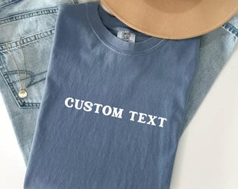 Comfort Colors Custom Text Shirt, Personalized Logo Shirt