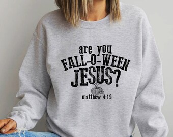 Fall-O-Ween Jesus Sweatshirt, Christian Halloween Shirt