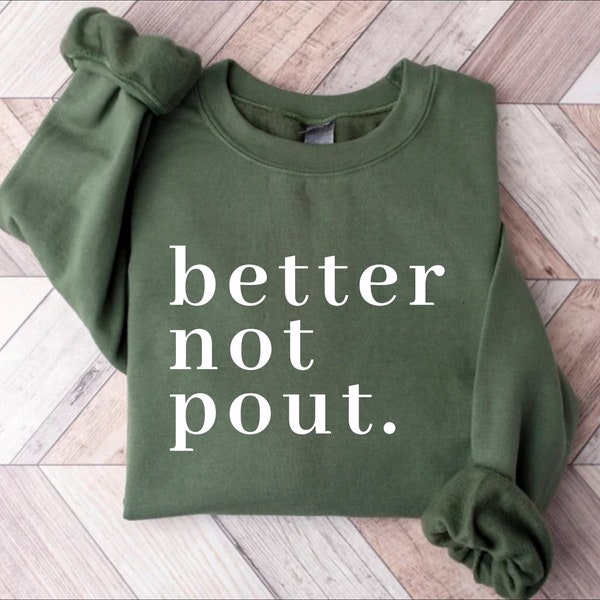 Better Not Pout, Funny Christmas Sweatshirt, Christmas Gift Shirt For Women, Christmas Gift for Her, Women Christmas Sweatshirts, Funny Tee