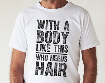 Funny Bald Dad T-Shirt – With A Body Like This, Vintage Gag Gift