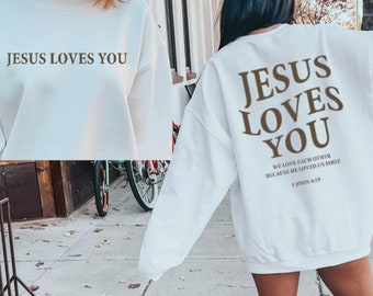 Jesus Loves You Sweatshirt, Christian Apparel