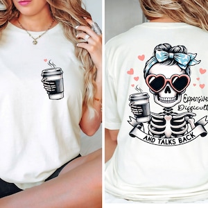 Expensive Difficult Talks Back T-Shirt, Sarcastic Women's Tee