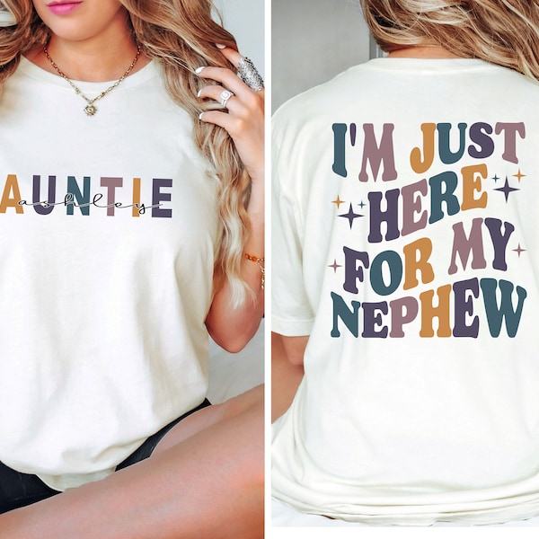 Aunt Sweatshirt, I'm Just Here For Nephew, Gift For Aunt From Nephew, Auntie T-Shirt, Feral Aunt Sweatshirt, Auntie Gift,Aunts Birthday Tee