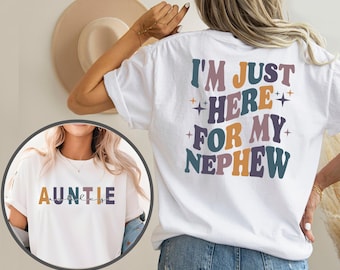 Auntie Sweatshirt, I'm Just Here For Nephew, Funny Aunt Gift