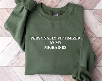 Migraine Sweatshirt, Funny Graphic Tee, Chronic Illness Gift