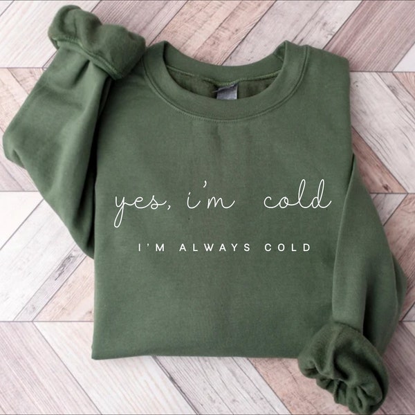 Yes I'm Cold Me 24:7 Minimalist Sweatshirt,Sweater Weather Sweatshirt,Funny Cold Sweatshirt,Christmas Gift Sweater,Christmas Shirt for Women