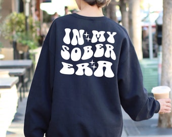 In My Sober Era Sweatshirt, AA Recovery Gift